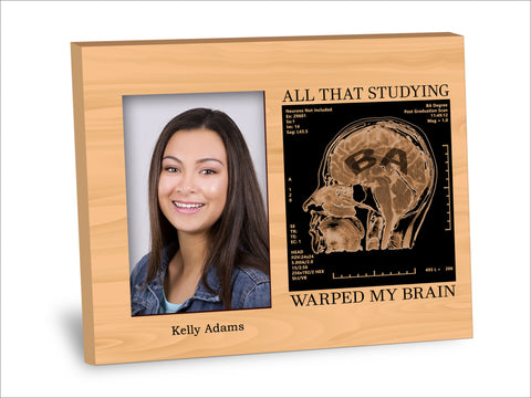 BA Degree Picture Frame - All That Studying Warped My Brain
