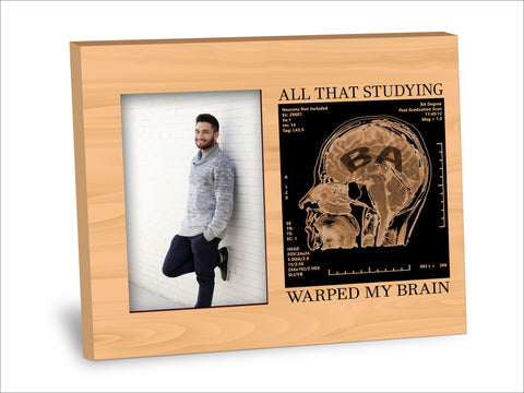 BA Degree Picture Frame - All That Studying Warped My Brain