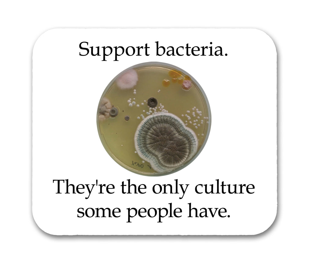 Support Bacteria Funny  Mouse Pad