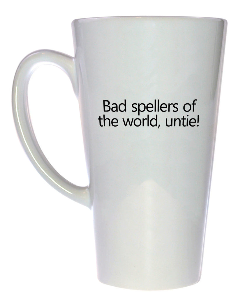Bad Spellers of the World, Untie Coffee or Tea Mug, Latte Size