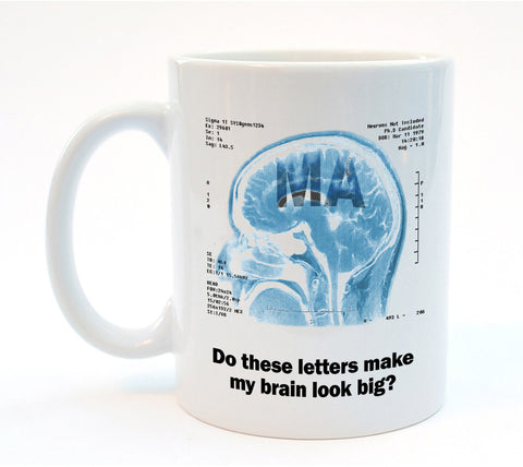 Does the Degree Make My Brain Look Big? Graduate Coffee or Tea Mug
