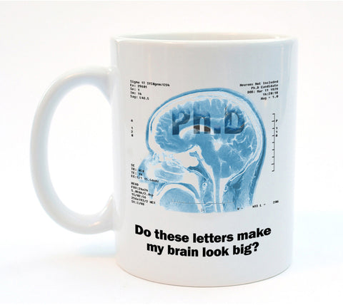 Does the Degree Make My Brain Look Big? Graduate Coffee or Tea Mug