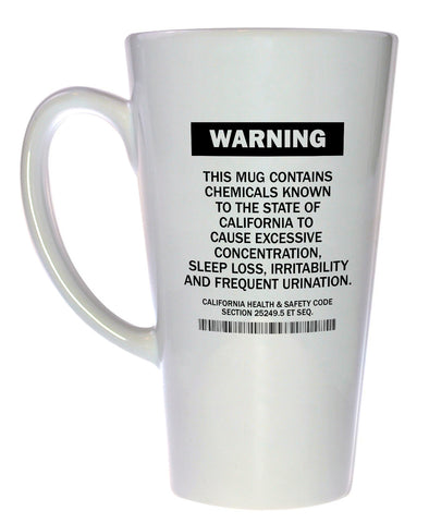 California Prop 65 Warning - Funny Coffee or Tea Mug, Latte Size