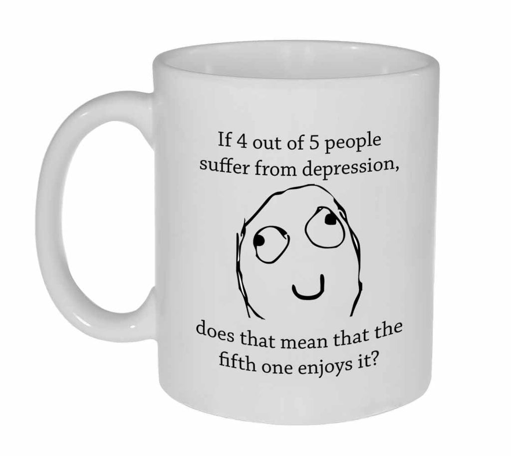 Depression Funny Tea or Coffee Mug