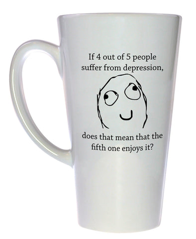 Depression Funny Tea or Coffee Mug, Latte Size