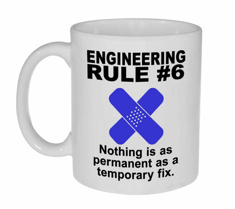 Engineering Rule #6 Coffee or Tea Mug