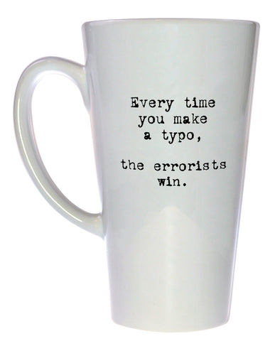 Every Time You Make a Typo, The Errorists Win Coffee or Tea Mug, Latte Size