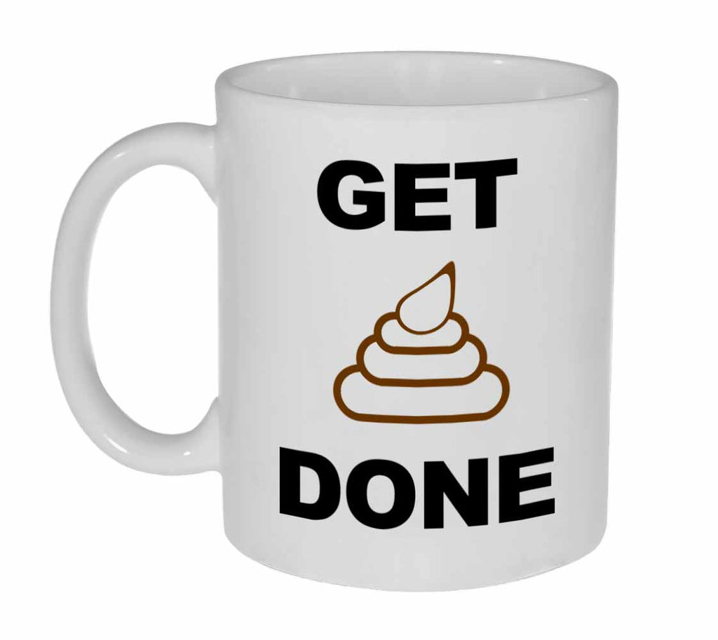 Get Shit Done Funny 11 Ounce Coffee or Tea Mug