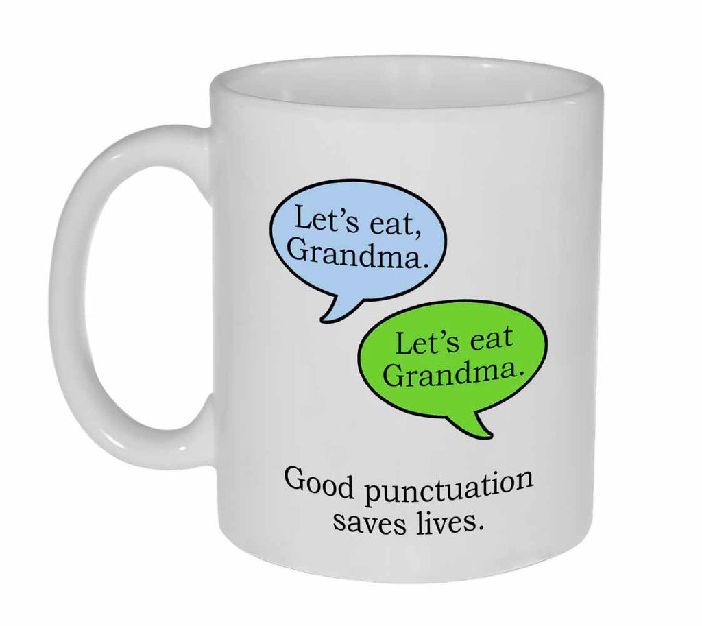 Good Punctuation Saves Lives - Coffee or Tea Mug