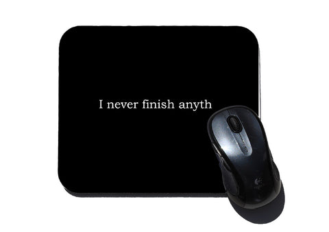 I never finish anything- mouse pad for geeks, nerds and scientists