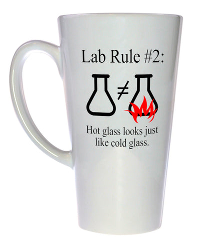 Lab Rule #2 : Hot Glass Looks Just Like Cold Glass Coffee or Tea Mug, Latte Size