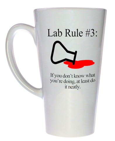 Lab Rule #3: If You Don't Know What You're Doing, At Least Do It Neatly Coffee Mug, Latte Size
