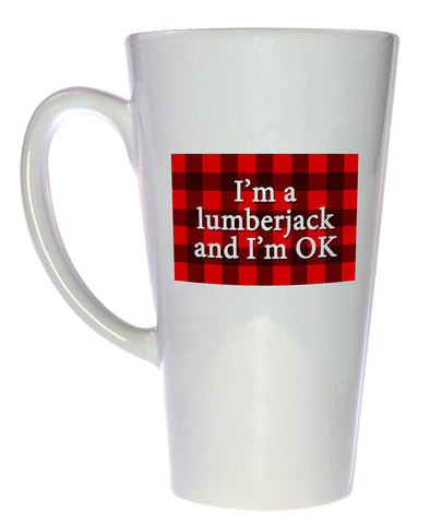 I'm a Lumberjack and I'm OK Coffee or Tea Mug, Latte Size