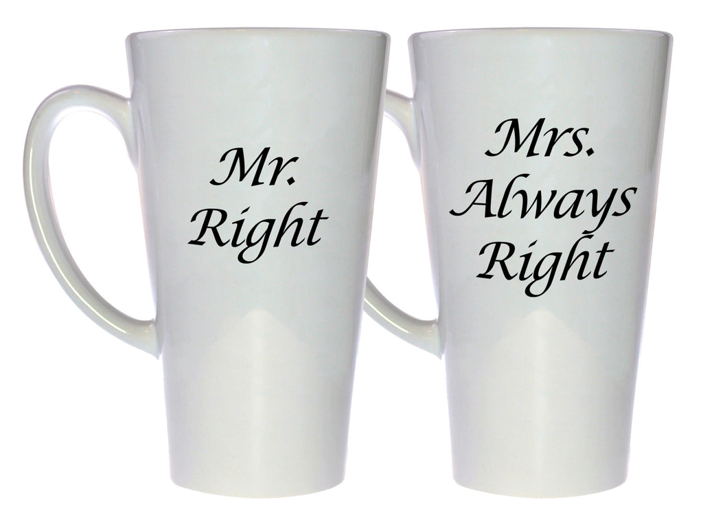 Mr Right and Mrs Always Right Coffee or Tea Mug Set, Latte Size