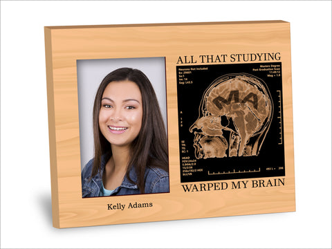MA Degree Picture Frame - All That Studying Warped My Brain