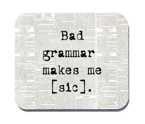 Bad Grammar Makes Me Sic Quote Mouse Pad