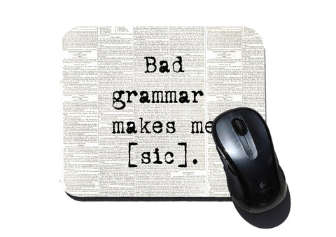 Bad Grammar Makes Me Sic Quote Mouse Pad