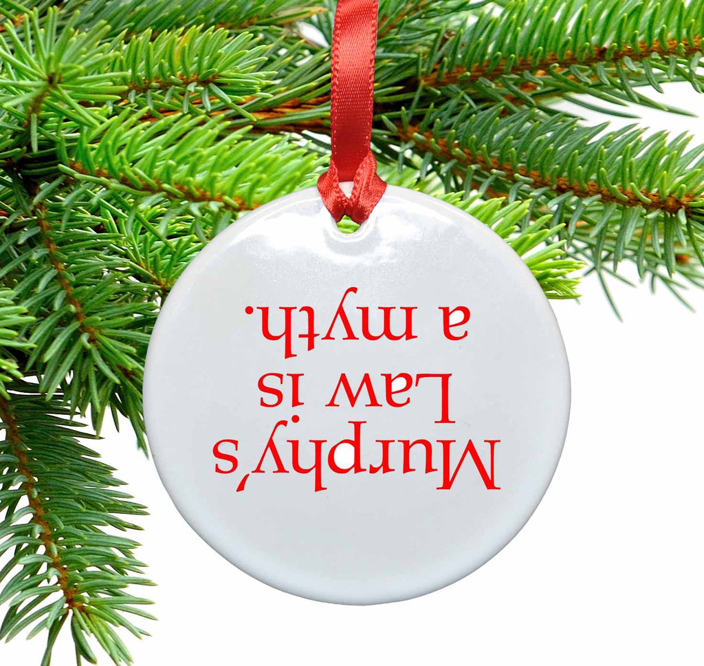 Murphy's Law Ceramic Christmas Ornament