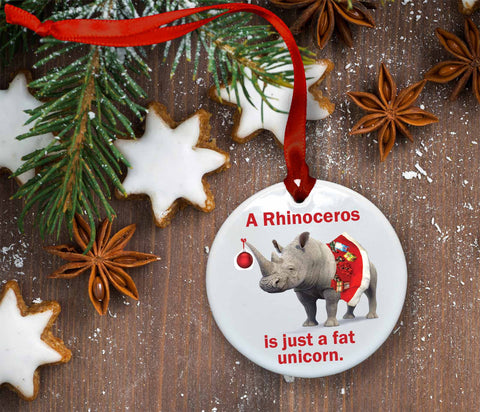 Rhinos are Fat Unicorns Ceramic Christmas Ornament