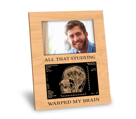 Registered Nurse (RN) Picture Frame - All That Studying Warped My Brain