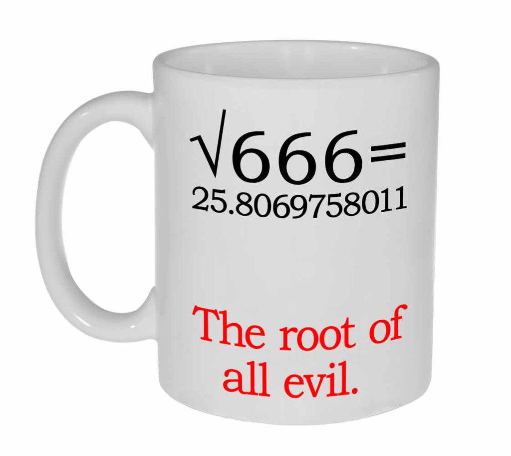 Square Root of all Evil Funny Coffee or Tea Mug - Perfect Math Teacher Gift