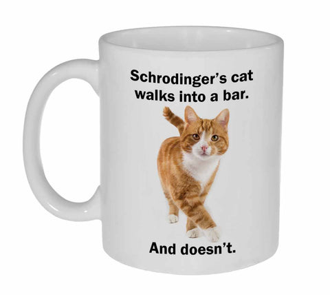 Schrodinger's Cat Walks Into a Bar, and Doesn't Coffee or Tea Mug