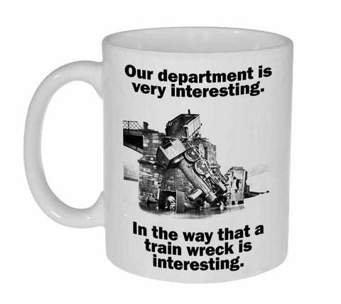 Department Like a Train Wreck Funny Coffee or Tea Mug