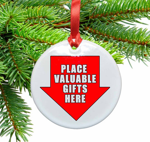 Place Valuable Gifts Here Ceramic Christmas Ornament