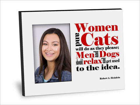 Women and Cats Will Do As They Please Picture Frame